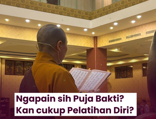 Ngapain sih Puja Bakti? Kan cukup Pelatihan Diri?
